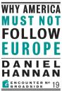Why America Must Not Follow Europe - Preview