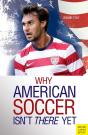 Why American Soccer Isn'T There Yet - Preview