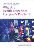 Why Are Health Disparities Everyone'S Problem?