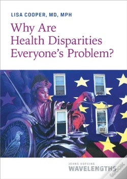 Capa do artigo Why Are Health Disparities Everyone'S Problem?