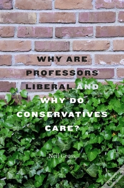 Capa do artigo Why Are Professors Liberal And Why Do Conservatives Care?