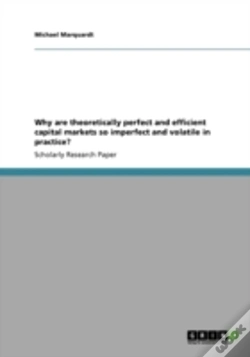 Capa do artigo Why Are Theoretically Perfect And Efficient Capital Markets So Imperfect And Volatile In Practice?
