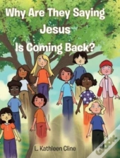 Why Are They Saying Jesus Is Coming Back?