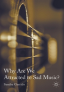 Why Are We Attracted To Sad Music?