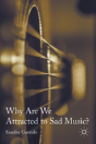 Why Are We Attracted To Sad Music? - Preview