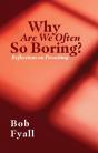 Why Are We Often So Boring? - Preview