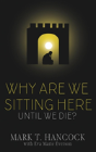 Why Are We Sitting Here Until We Die? - Preview