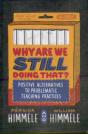 Why Are We Still Doing That? - Preview