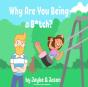Why Are You Being A B*Tch? - Preview