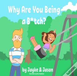Capa do artigo Why Are You Being A B*Tch?