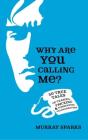 Why Are You Calling Me? - Preview