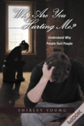 Why Are You Hurting Me?