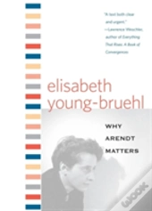 Why Arendt Matters