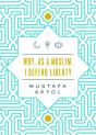 Why, As A Muslim, I Defend Liberty - Preview