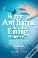 Why Asthma Is Not A Lung Disease