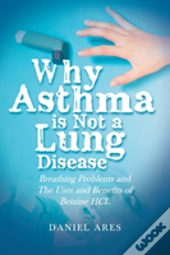 Why Asthma Is Not A Lung Disease