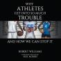 Why Athletes Get Into So Much Trouble And How We Can Stop It - Preview