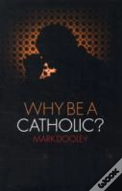 Capa do artigo Why Be A Catholic?