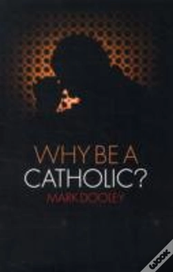 Capa do artigo Why Be A Catholic?