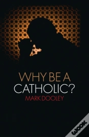 Capa do artigo Why Be A Catholic?