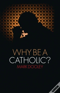 Capa do artigo Why Be A Catholic?