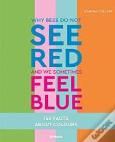 Why Bees Do Not See Red And We Sometimes Feel Blue