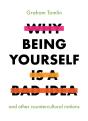 Why Being Yourself Is A Bad Idea - Preview