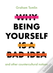 Capa do artigo Why Being Yourself Is A Bad Idea