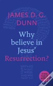 Why Believe In Jesus' Resurrection?