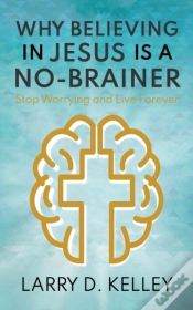 Capa do artigo Why Believing In Jesus Is A No-Brainer