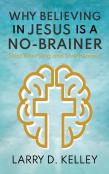 Why Believing In Jesus Is A No-Brainer