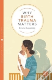 Why Birth Trauma Matters