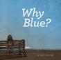 Why Blue? - Preview