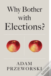 Capa do artigo Why Bother With Elections?
