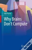 Why Brains Don'T Compute