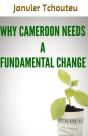 Why Cameroon Needs A Fundamental Change - Preview