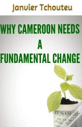 Why Cameroon Needs A Fundamental Change