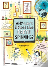 Why Canâ€™T I Feel The Earth Spinning?