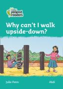 Why Can'T I Walk Upside-Down?
