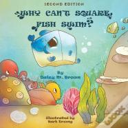 Why Can'T Square Fish Swim?