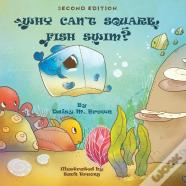 Why Can'T Square Fish Swim?