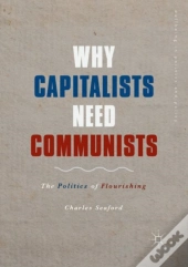 Why Capitalists Need Communists