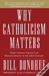 Why Catholicism Matters