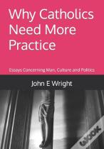 Why Catholics Need More Practice