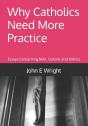 Why Catholics Need More Practice - Preview