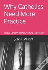 Why Catholics Need More Practice