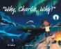 Why, Charlie, Why - Preview