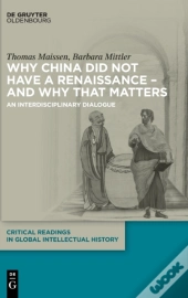 Why China Did Not Have A Renaissance Â€“ And Why That Matters