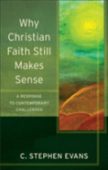 Why Christian Faith Still Makes Sense Â€“ A Response To Contemporary Challenges