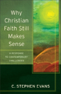 Why Christian Faith Still Makes Sense Â€“ A Response To Contemporary Challenges - Preview